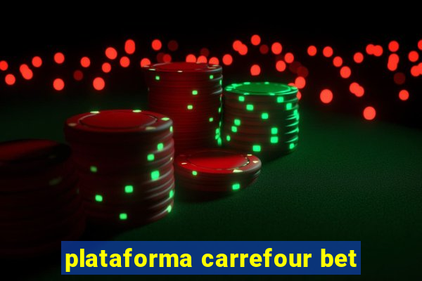 plataforma carrefour bet